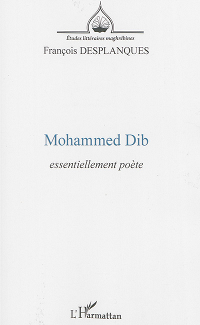 Mohammed Dib : essentiellement poète