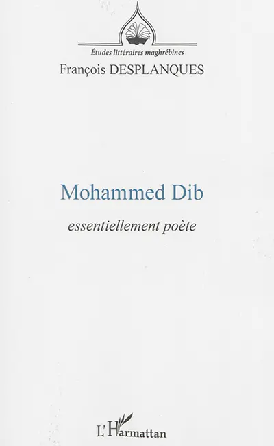 Mohammed Dib : essentiellement poète