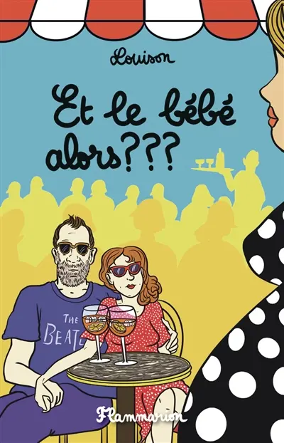 Et le bébé alors ??? : récit