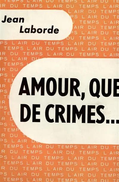 Amour, que de crimes...