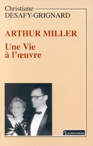 Arthur Miller, une vie à l'oeuvre