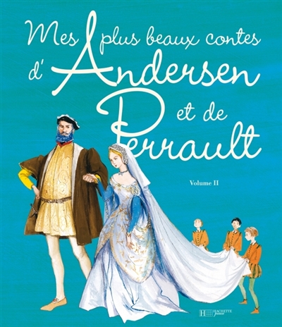Mes plus beaux contes d'Andersen et de Perrault. Vol. 2