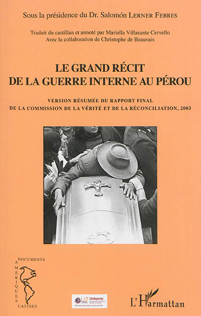 Le grand récit de la guerre interne au Pérou : version résumée du rapport final de la Commission de la vérité et de la réconciliation, 2003