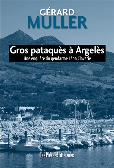 Une enquête du gendarme Léon Claverie. Gros pataquès à Argelès
