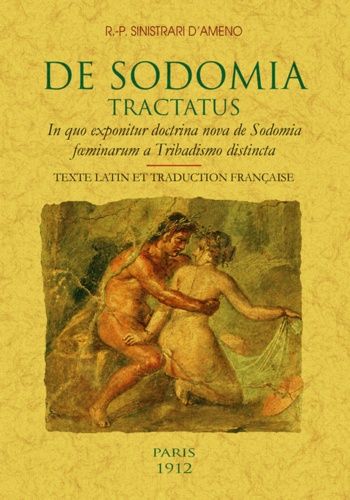 De sodomia tractatus : in quo exponitur doctrina nova de sodomia foeminarum a tribadismo distincta