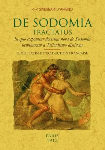 De sodomia tractatus : in quo exponitur doctrina nova de sodomia foeminarum a tribadismo distincta
