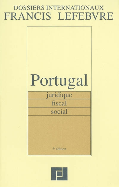 Portugal : juridique, fiscal, social