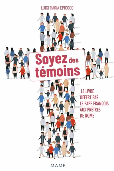 Soyez des témoins : le livre offert par le pape François aux prêtres de Rome