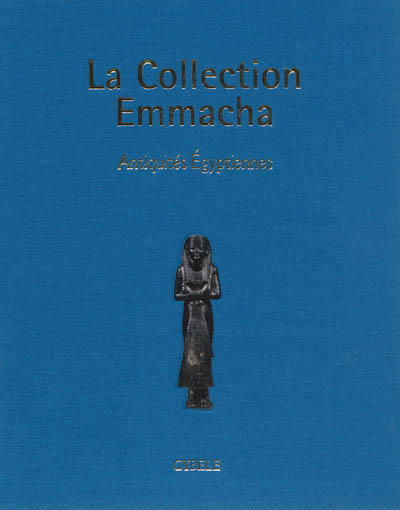 La collection Emmacha : antiquités égyptiennes