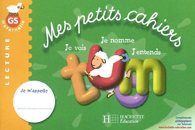 Mes petits cahiers: Je vois, je nomme, j'entends : Gs