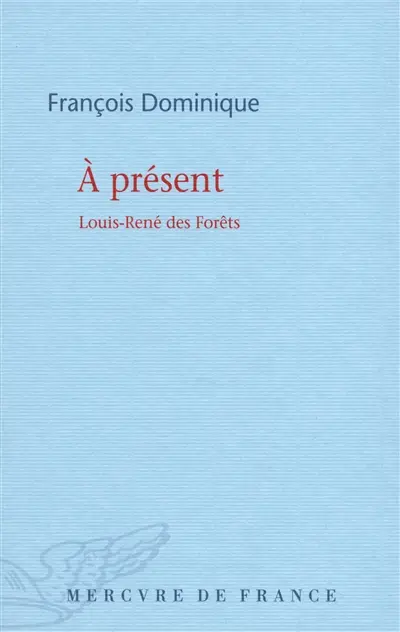 A présent : Louis-René Des Forêts