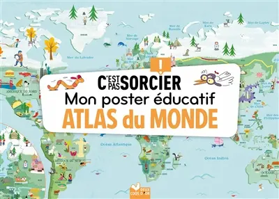 C'est pas sorcier ! : mon poster éducatif : atlas du monde