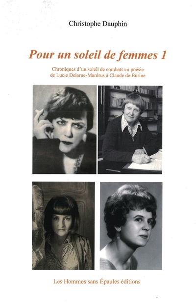 POUR UN SOLEIL DE FEMMES 1 : Chroniques d’un soleil de combats en poésie de Lucie Delarue-Mardrus à Claude de Burine