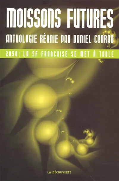 Moissons futures : 2050 : la SF française se met à table