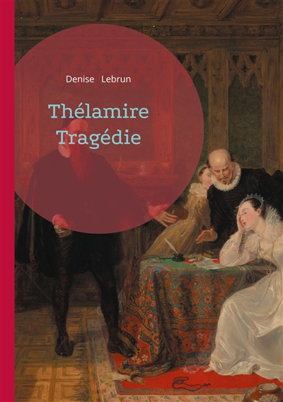 Thélamire Tragédie : Pièce...