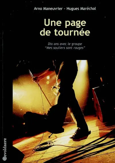 Une page de tournée : dix ans avec le groupe Mes souliers sont rouges