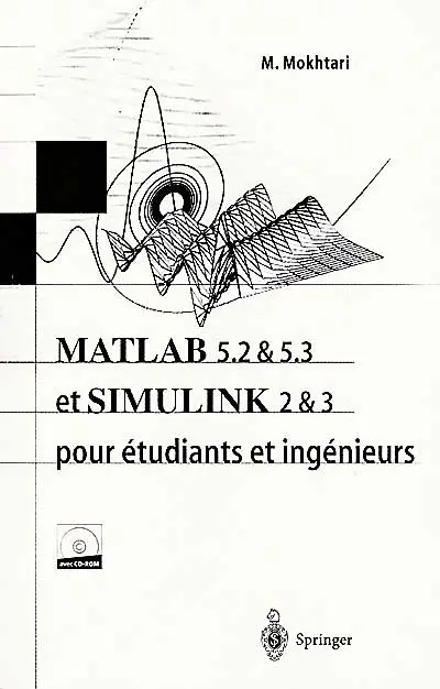 Matlab 5.2 et 5.3 et Simulink 2 et 3 pour étudiants et ingénieurs