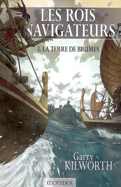 Les rois navigateurs. Vol. 3. La Terre de Brumes