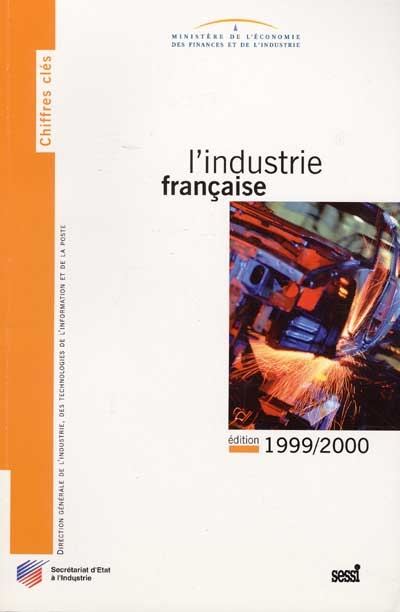L'industrie française : édition 1999-2000 : données disponibles au 1er juillet 1999