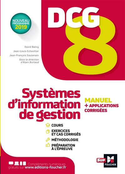 DCG 8, systèmes d'information de gestion : manuel + applications + corrigés : nouveau programme 2019