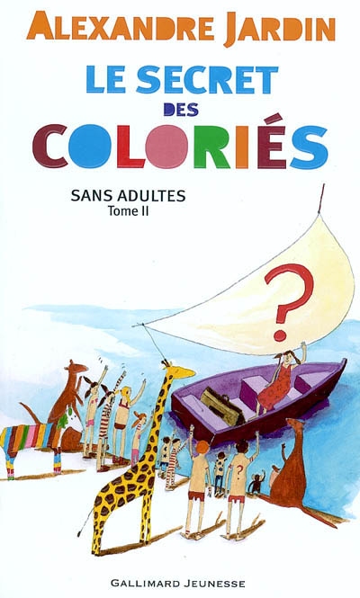Les Coloriés : sans adultes. Vol. 2. Le secret des coloriés