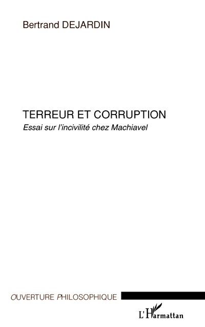 Terreur et corruption : essai sur l'incivilité chez Machiavel