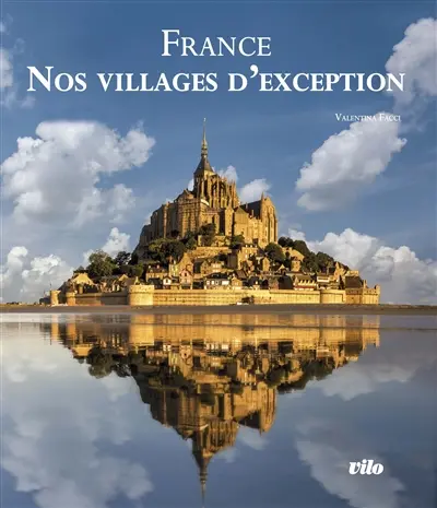 France : nos villages d'exception France : nos villages d'exception