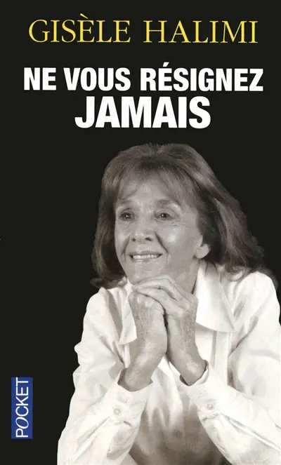 Ne vous résignez jamais