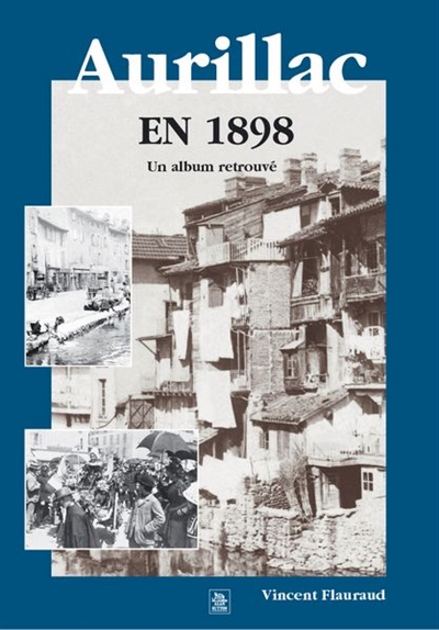 Aurillac en 1898 : un album retrouvé