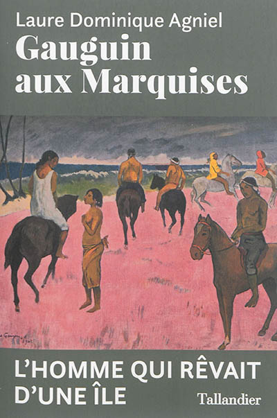 Gauguin aux Marquises : l'homme qui rêvait d'une île