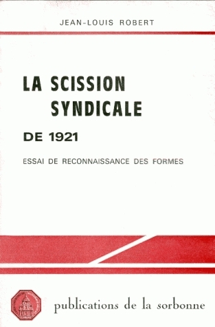 La Scission syndicale de 1921 : Essai de reconnaissance des formes