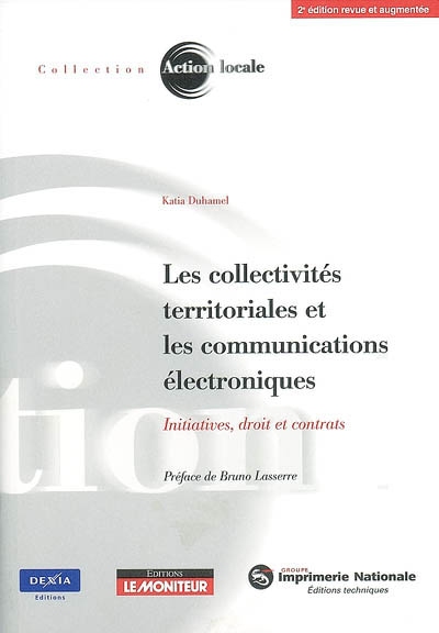 Les collectivités territoriales et les communications électroniques : initiatives, droit et contrats