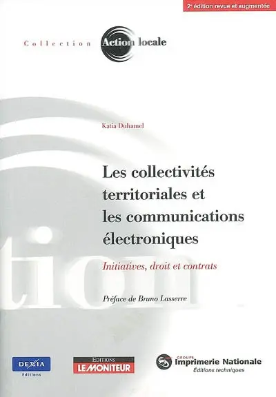 Les collectivités territoriales et les communications électroniques : initiatives, droit et contrats