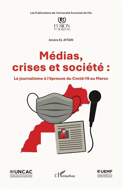 Médias, crises et société : le journalisme à l'épreuve du Covid-19 au Maroc