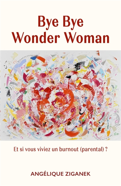 Bye Bye Wonder Woman : Et...