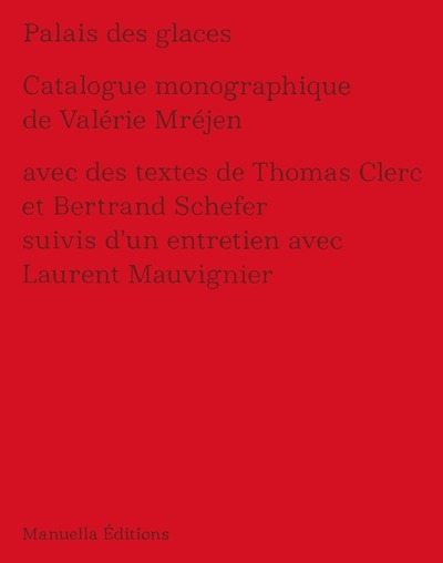 Palais des glaces : catalogue monographique de Valérie Mréjen