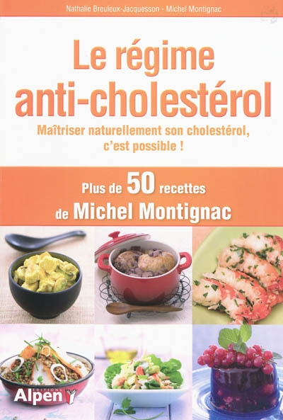 Le régime anti-cholestérol : maîtriser naturellement son cholestérol, c'est possible !
