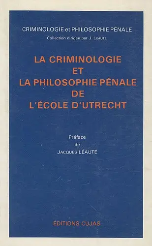 La Criminologie et la philosophie pénale de l'école d'Utrecht