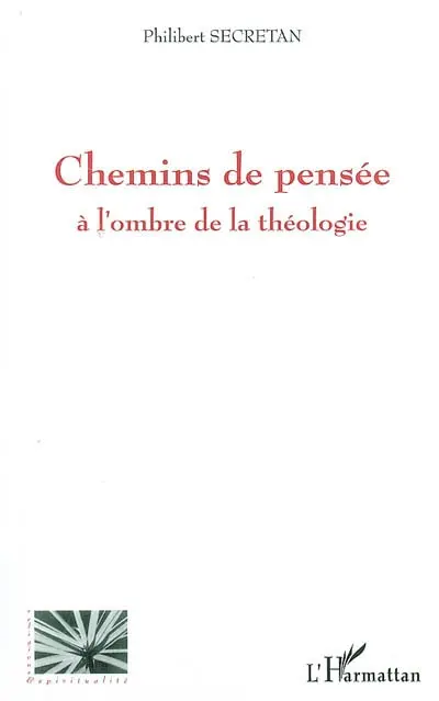 Chemins de pensée : à l'ombre de la théologie