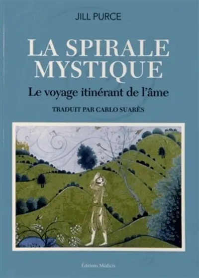 La spirale mystique : le voyage itinérant de l'âme