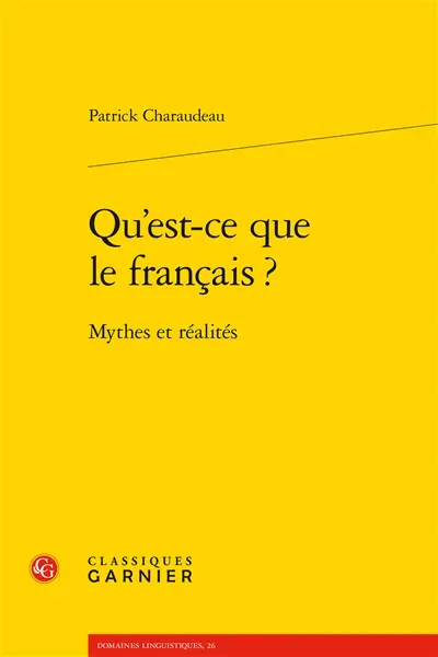 Qu'est-ce que le français ? : mythes et réalités