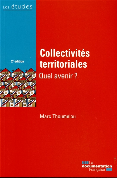 Collectivités territoriales, quel avenir ?