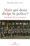 Mais qui donc dirige la police ? : sociologie des commissaires
