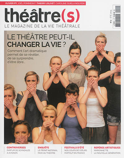 Théâtre(s) : le magazine de la vie théâtrale, n° 2. Le théâtre peut-il changer la vie ? : comment l'art dramatique permet de se révéler, de se surprendre, d'être libre...