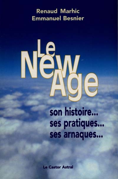 Le New Age : son histoire, ses pratiques, ses arnaques