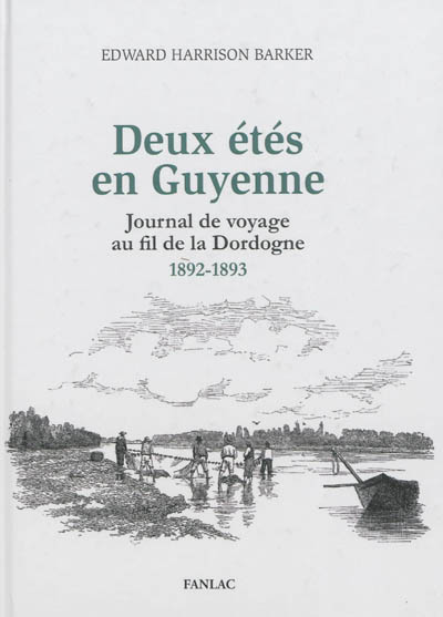 Deux étés en Guyenne : journal de voyage au fil de la Dordogne, 1892-1893