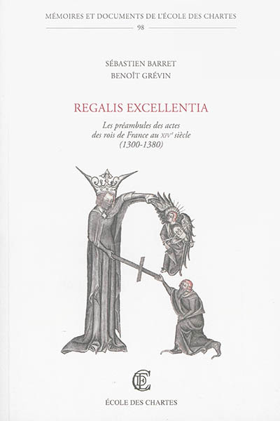 Regalis excellentia : les préambules des actes des rois de France au XIVe siècle (1300-1380)
