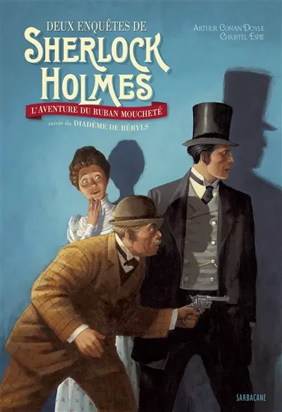 Les enquêtes de Sherlock Holmes. L'aventure du ruban moucheté. Le diadème de béryls
