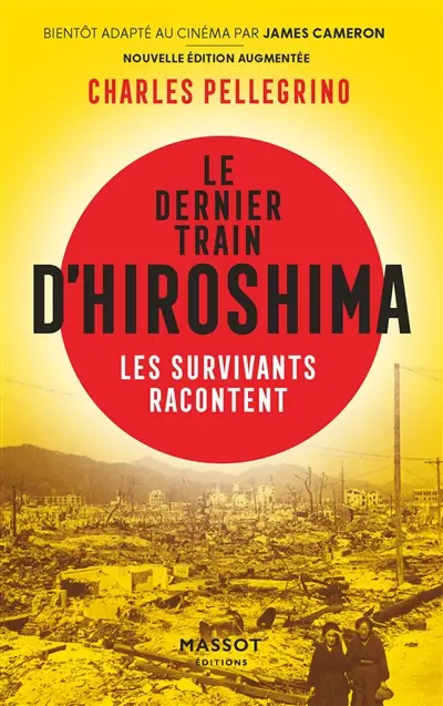 Le dernier train d'Hiroshima : les survivants racontent