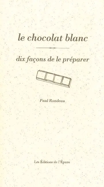 Le chocolat blanc : dix façons de le préparer
